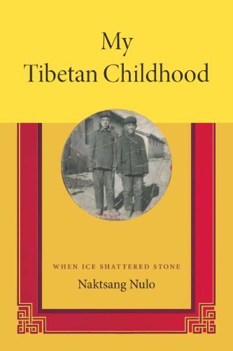 My Tibetan childhood : when ice shattered stone